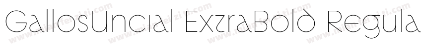 GallosUncial ExtraBold Regular字体转换